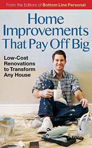 Home Improvements That Pay Off Big: Low-Cost Renovations to Transform Any House (English Edition)