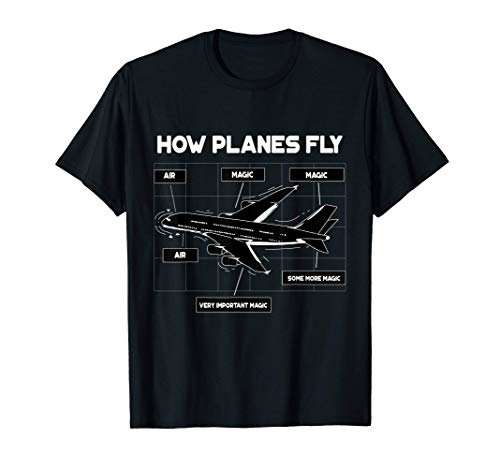 How Planes Fly - Cómo volar aviones - instructor de vuelo Camiseta