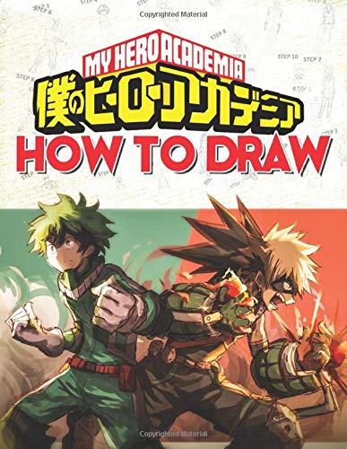 How To Draw My Hero Academia: Learn To Draw My Hero Academia With 36 Characters 156 Pages And Step-by-Step Drawings