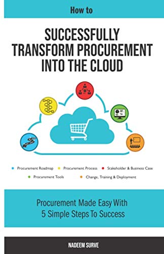 How to Successfully Transform Procurement into the Cloud: Procurement Made Easy with 5 Simple Steps