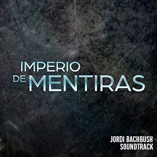 Imperio de Mentiras (Original Motion Picture Soundtrack)