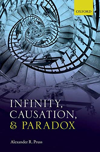 Infinity, Causation, and Paradox Infinity, Causation, and Paradox