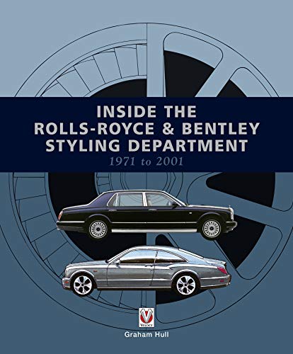 Inside the Rolls-Royce & Bentley Styling Department 1971 to 2001 (English Edition)