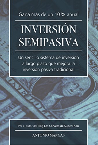 Inversion Semipasiva: Un sencillo sistema de inversión a largo plazo que mejora la inversión pasiva tradicional