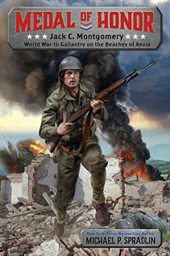 JACK MONTGOMERY: World War II: Gallantry at Anzio: 1 (Medal of Honor)