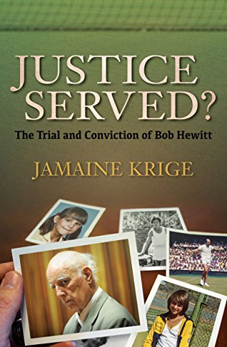 Justice Served? The Trial and Conviction of Bob Hewitt (English Edition)