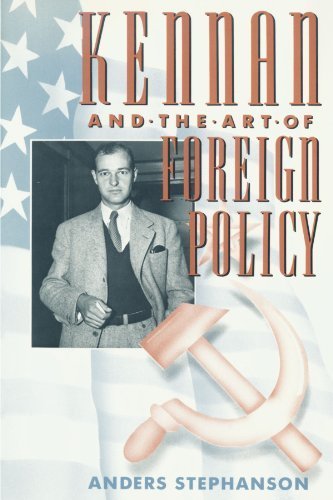 Kennan and the Art of Foreign Policy by Anders Stephanson (1992-03-01)