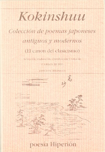 Kokinshuu: colección de poemas japoneses antiguos y modernos. El canon del clasicismo (Hiperión)