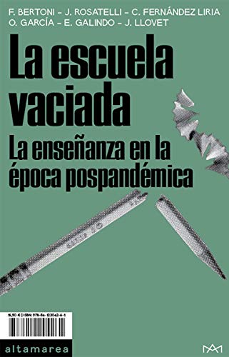 La escuela vaciada: La enseñanza en la época pospandémica: 08 (Ensayo)