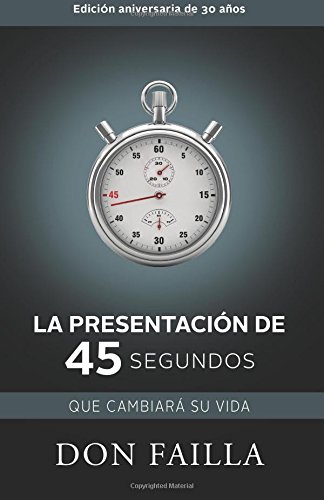 La Presentación de 45 Segundos Que Cambiará Su Vida La Presentación de 45 Segundos Que Cambiará Su Vida