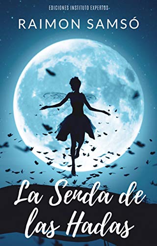La Senda de las Hadas (Historias con Corazón) La Senda de las Hadas (Historias con Corazón)