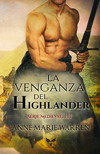 La venganza del Highlander: 3 (Serie Medieval)