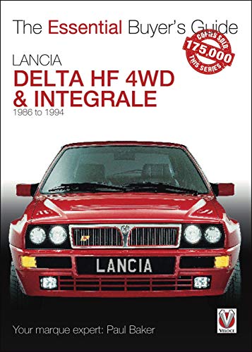 Lancia Delta HF 4WD & Integrale: 1987 to 1994 (Essential Buyer's Guide)