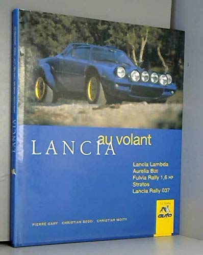 Lancia : Lancia lambda, Aurelia B20, Fulvia rally 1,6 HF, Stratos, Lancia rally 037 (Au volant)