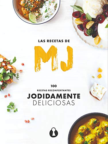 Las Recetas de MJ: 100 recetas reconfortantes jodidamente deliciosas (Hilos de Ariadna)