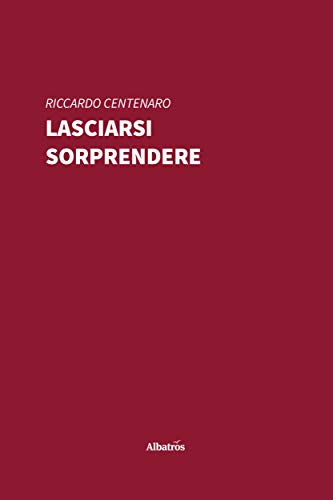 Lasciarsi sorprendere (Italian Edition)