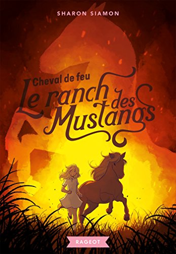 Le ranch des mustangs - Cheval de feu: 2 (Rageot Romans)