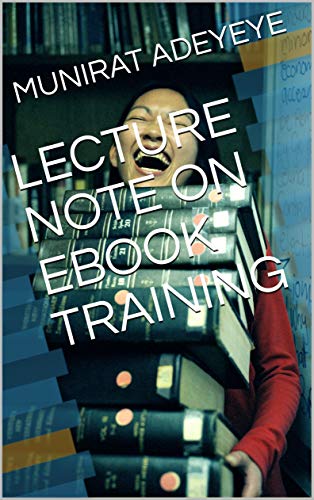 LECTURE NOTE ON EBOOK TRAINING (English Edition)