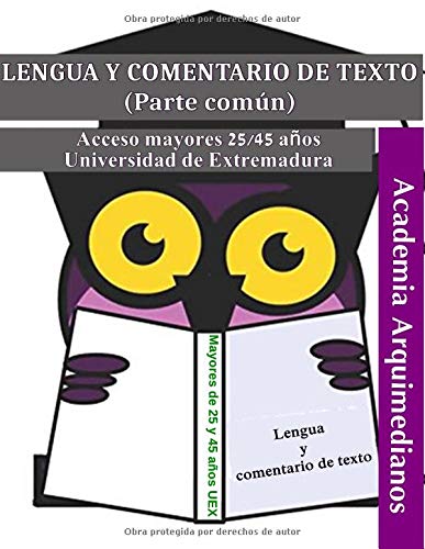 LENGUA CASTELLANA Y COMENTARIO DE TEXTO: PRUEBAS DE ACCESO A LA UNIVERSIDAD DE EXTREMADURA MAYORES DE 25 Y 45 AÑOS