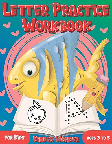 Letter Practice Workbook for Kids Ages 3 to 5: Learning Worksheet Letter and Number Tracing for Kindergarten and Preschoolers with Cute Fish Design (Kids Writing Practice)