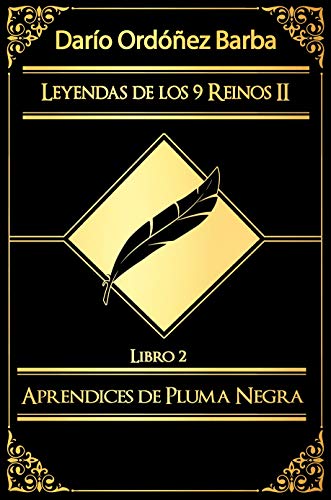 Leyendas de los 9 Reinos II Libro 2: Aprendices de Pluma Negra Leyendas de los 9 Reinos II Libro 2: Aprendices de Pluma Negra
