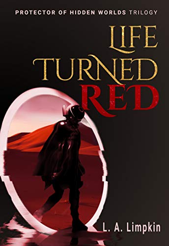 Life Turned Red (Protector of Hidden Worlds Trilogy Book 2) (English Edition)