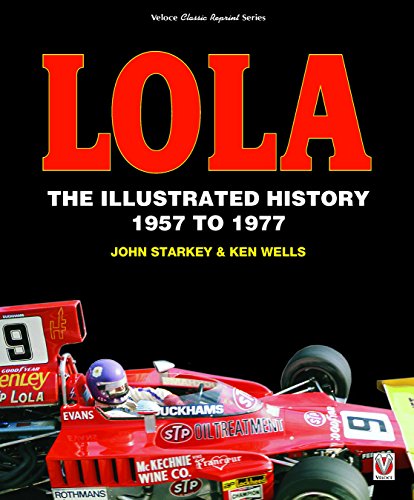 Lola: The Illustrated History 1957 to 1977 (Veloce Classic Reprint Series)
