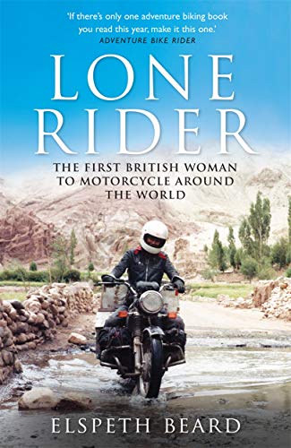 Lone Rider: The First British Woman to Motorcycle Around the World [Idioma Inglés]