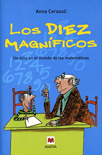 Los diez magníficos: La primera entrega de las aventuras de Filo y su abuelo, un libro ameno para comprender las bases de las matemáticas. (Para leer y aprender)