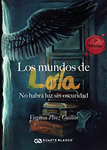 Los mundos de Lola: No habrá luz sin oscuridad Los mundos de Lola: No habrá luz sin oscuridad