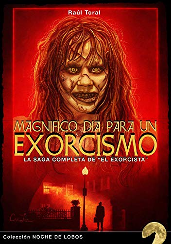 Magnífico día para un exorcismo: La saga completa de "El Exorcista": 4 (Noche de Lobos) Magnífico día para un exorcismo: La saga completa de "El Exorcista": 4 (Noche de Lobos)