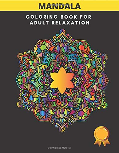 Mandala Coloring Book For Adult Relaxation: 105 Mandalas, Very Hard To Color, Relaxation Quarantine Activity Book, Inspire Creativity And Reduce Stress