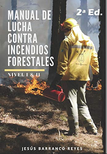 Manual de Lucha contra Incendios Forestales: Nivel Básico e Intermedio: 2 (Serie Freelance 4.0)