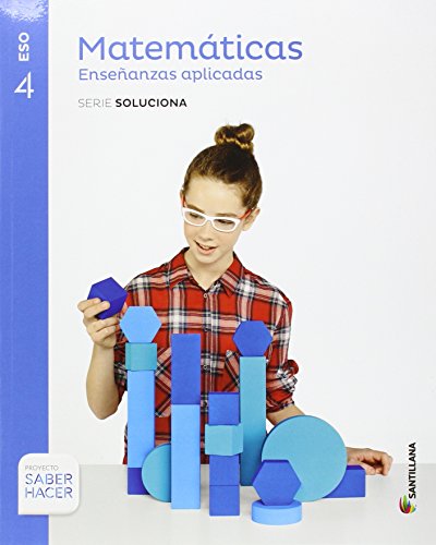 MATEMATICAS ENSEÑANZAS APLICADAS SERIE SOLUCIONA 4 ESO SABER HACER - 9788468040066