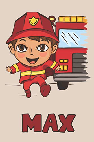 Max: Firefighter Fireman Fire Department Boys Name Max, Lined Journal Composition Notebook, 100 Pages, 6x9, Soft Cover, Matte Finish, Back To School, Preschool, Kindergarten, Kids