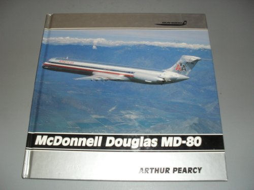 McDonnell Douglas MD-80 (Airline Markings, Vol. 8) by Arthur Pearcy (1993-06-22)
