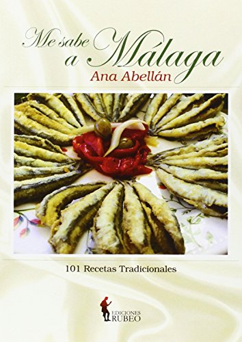 Me sabe a Málaga: 101 recetas tradicionales