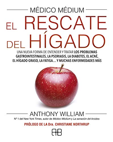 Medico médium. El rescate del hígado. Una nueva forma de entender y tratar los problemas gastrointestinales, la psoriasis, la diabetes, el acné, el hígado graso, la fatiga... Y muchas enfermedades más Medico médium. El rescate del hígado. Una nueva forma de entender y tratar los problemas gastrointestinales, la psoriasis, la diabetes, el acné, el hígado graso, la fatiga... Y muchas enfermedades más