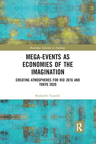 Mega-Events as Economies of the Imagination: Creating Atmospheres for Rio 2016 and Tokyo 2020