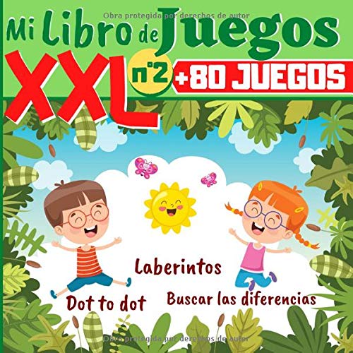 Mi Libro de Juegos XXL N°2 +80 JUEGOS: Laberintos, Dot to dot, Encontrar las diferencias - Libro de juegos para niños - 120 Paginas de GRAN FORMATO - cuaderno de vacaciones