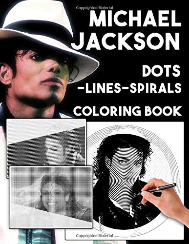Michael Jackson Dots Lines Spirals Coloring Book: Enchanting Michael Jackson Adult Activity Spirals-Dots-Diagonal Books For Women And Men Perfectly Portable Pages