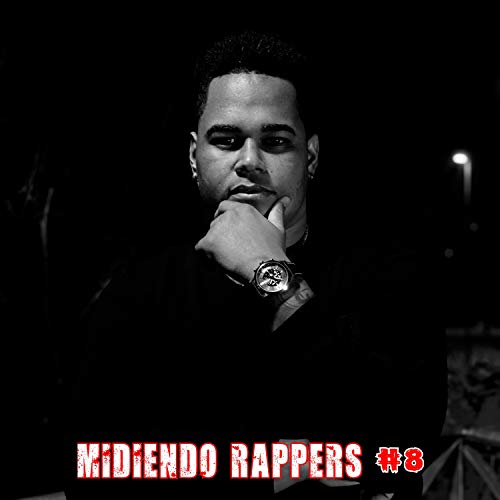 Midiendo Rappers #8 Midiendo Rappers #8