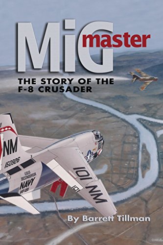 Mig Master: The Story of the F-8 Crusader, Second Edition