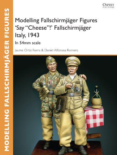 Modelling Fallschirmjäger Figures 'Say "Cheese"!' Fallschirmjäger Italy, 1943: In 54mm scale (Osprey Modelling Guides) (English Edition)
