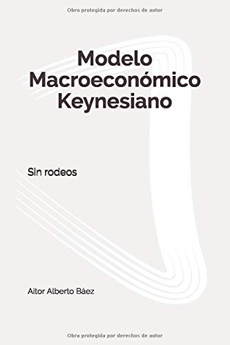 Modelo macroeconómico Keynesiano: teoría simplificada