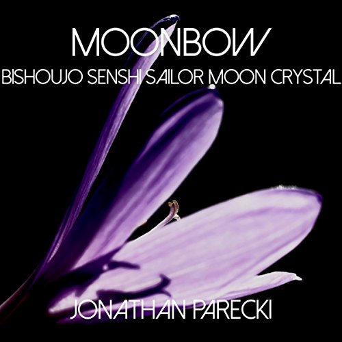 Moonbow - Bishoujo Senshi Sailor Moon Crystal