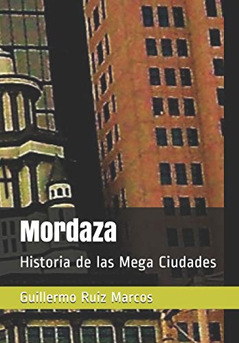 Mordaza: Historia de las Mega Ciudades