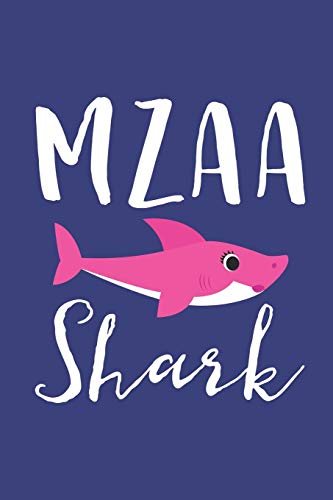 Mzaa Shark: A Blank Lined Journal for Moms and Mothers Who Love to Write. Makes a Perfect Mother's Day Gift If They Go By This Cute Mommy Nickname.