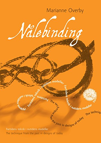 Nålebinding: Fortidens teknik i nutidens modeller - The technique from the past in designs of today (Danish Edition)