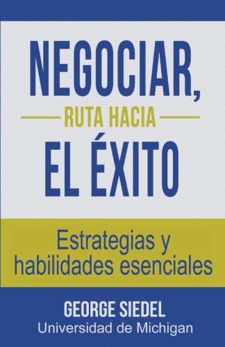 Negociar, ruta hacia el éxito: Estrategias y habilidades esenciales Negociar, ruta hacia el éxito: Estrategias y habilidades esenciales